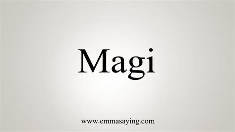 how do you say magi.